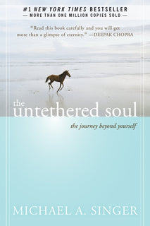 Untethered Soul: The Journey Beyond Yourself by SINGER M