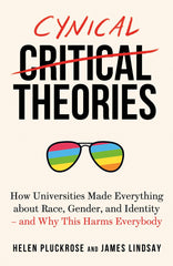 Cynical Theories by Helen Pluckrose