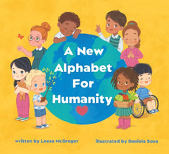 A New Alphabet for Humanity by Leesa McGregor