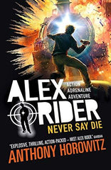 Never Say Die by Anthony Horowitz