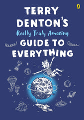 Terry Denton's Really Truly Amazing Guide to Everything by Terry Denton