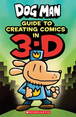 Dog Man: Guide to Creating Comics in 3-D by Kate Howard (Hardcover)