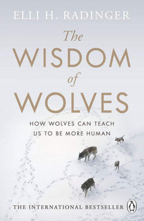 The Wisdom of Wolves by Elli H. Radinger