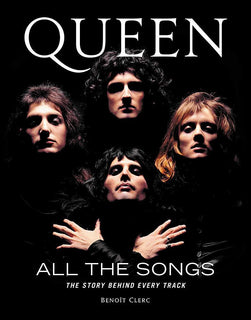 Queen All the Songs by  Benoit Clerc (Hardcover)