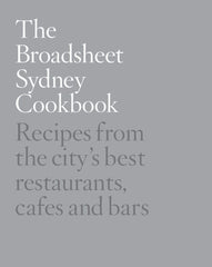 The Broadsheet Sydney Cookbook (Hardcover)