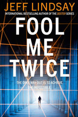 Fool Me Twice by Jeff Lindsay