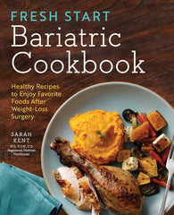 Fresh Start Bariatric Cookbook by Sarah Kent