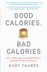 Good Calories, Bad Calories by Gary Taubes