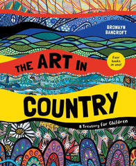 The Art in Country by Bronwyn Bancroft (Hardcover)