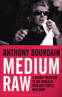 Medium Raw by Anthony Bourdain
