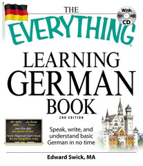 The Everything Learning German Book by Edward Swick