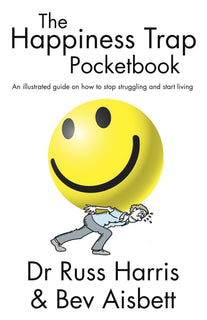 The Happiness Trap Pocketbook by Dr Russ Harris