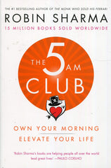 The 5am Club: Own Your Morning. Elevate Your Life by Robin Sharma