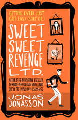 Sweet Sweet Revenge LTD by Jonas Jonasson