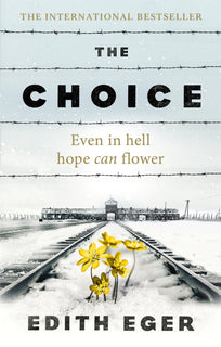 The Choice: A true story of hope by Edith Eger