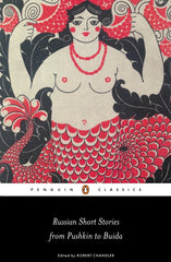 Russian Short Stories from Pushkin to Buida by Robert Chandler