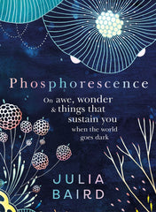 Phosphorescence by Julia Baird