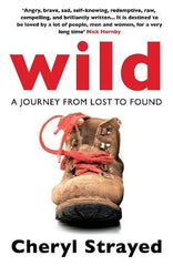 Wild: A Journey from Lost to Found by Cheryl Strayed