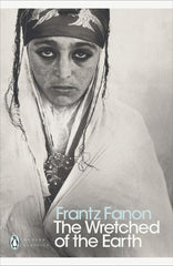 The Wretched of the Earth by Frantz Fanon