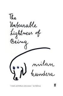 The Unbearable Lightness of Being by Milan Kundera