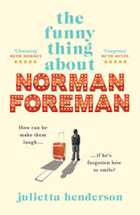 The Funny Thing about Norman Foreman by Julietta Henderson