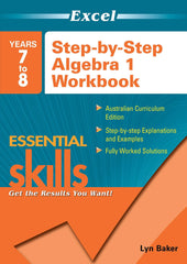Excel Essential Skills: Step-by-Step Algebra 1 Workbook Years 7-8 by Lynn Baker
