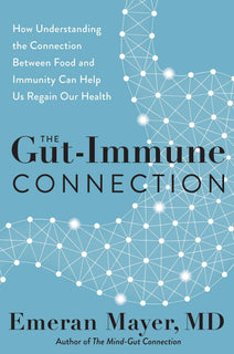 The Gut-Immune Connection by Emeran Mayer