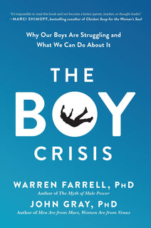 The Boy Crisis by Warren Farrell