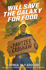 Will Save The Galaxy For Food by Yahtzee Croshaw