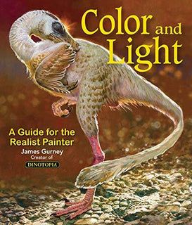 Colour and Light: A Guide for the Realist Painter by James Gurney