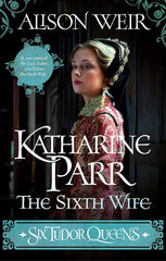 Six Tudor Queens by Alison Weir