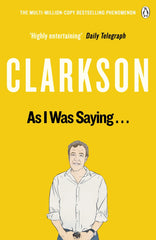 As I Was Saying... by Jeremy Clarkson
