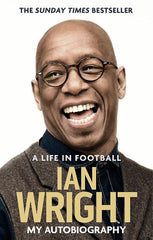 A Life in Football by Ian Wright