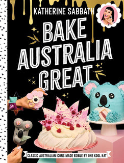 Bake Australia Great by Katherine Sabbath (Hardcover)