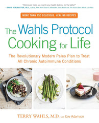 The Wahls Protocol Cooking For Life by Eve Adamson