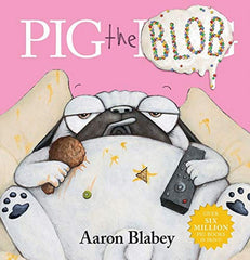 Pig the Blob by Aaron Blabey (Hardcover)
