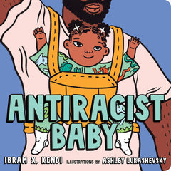 Antiracist Baby by Ibram X. Kendi (Board book)