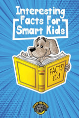 Interesting Facts for Smart Kids by Cooper The Pooper