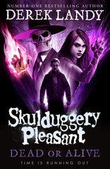 Skulduggery Pleasant - Dead or Alive: by Derek Landy
