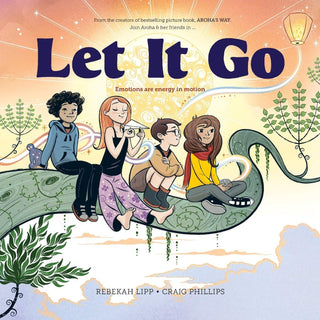 Let it go: Emotions are Energy in Motion by Rebekah Lipp