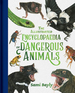 The Illustrated Encyclopaedia of Dangerous Animals by Sami Bayly (Hardcover)