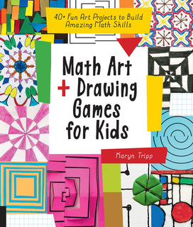 Math Art and Drawing Games for Kids by Karyn Tripp