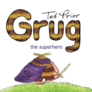 Grug the Superhero by Ted Prior