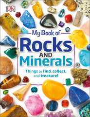 My Book of Rocks and Minerals: Things to Find, Collect, and Treasure by DK (Hardcover)