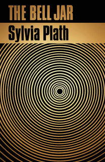 The Bell Jar by Sylvia Plath (Hardcover)