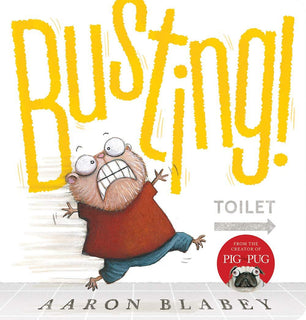 Busting! by Aaron Blabey (Board book)