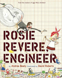 Rosie Revere, Engineer by Andrea Beaty (Hardcover)