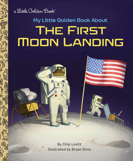 My Little Golden Book About The First Moon Landing by Charles Lovitt (Hardcover)