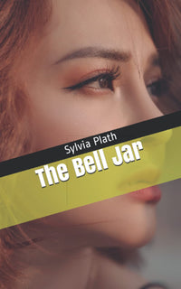 The Bell Jar by Sylvia Plath