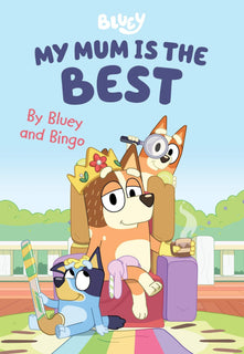 My Mum is the Best by Bluey